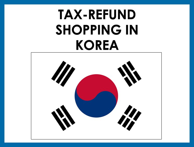 guide-to-tax-refund-in-korea-bragmybag